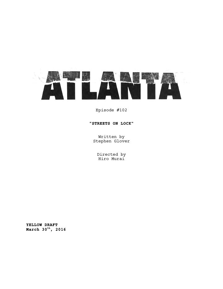 Atlanta: 102: Streets On Lock screenplay first page