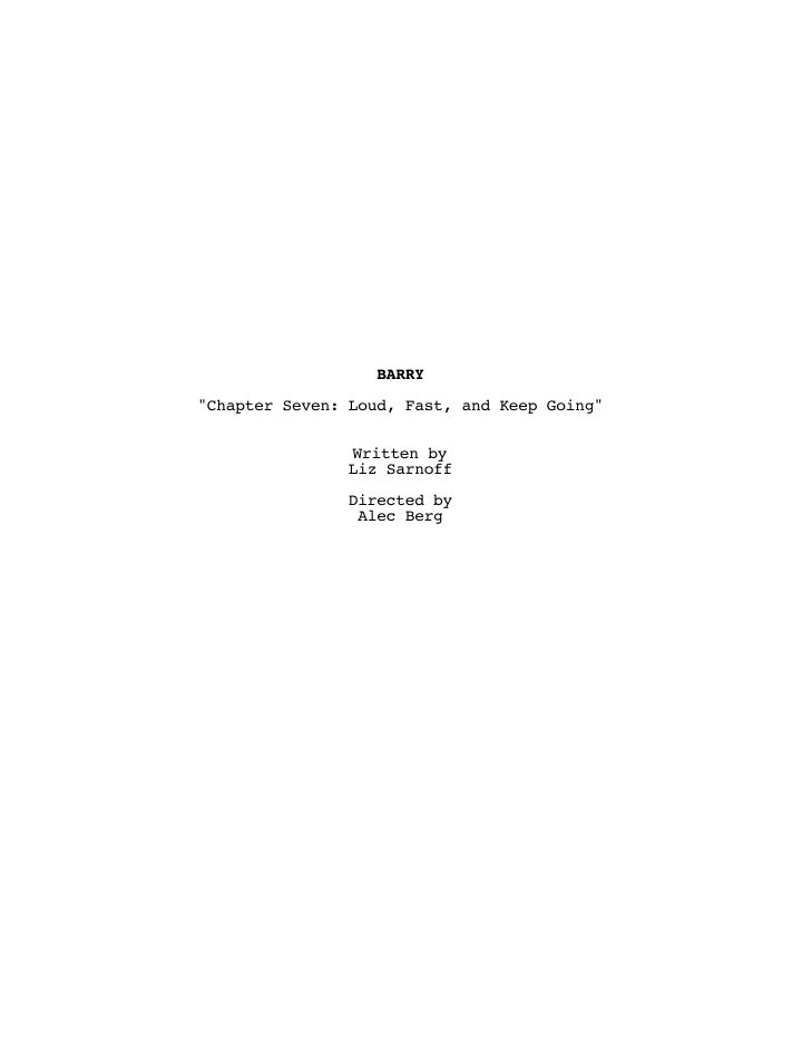 Barry: 107: Chapter Seven: Loud, Fast, and Keep Going screenplay first page