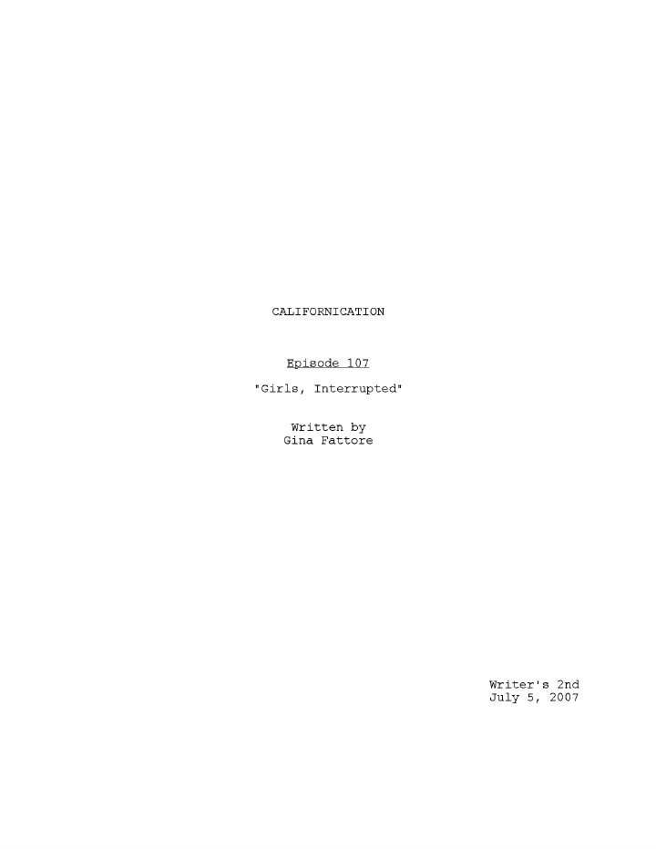 Californication: 107: Girls Interrupted screenplay first page