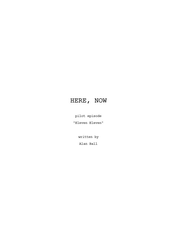 Here and Now: 101: Eleven Eleven screenplay first page