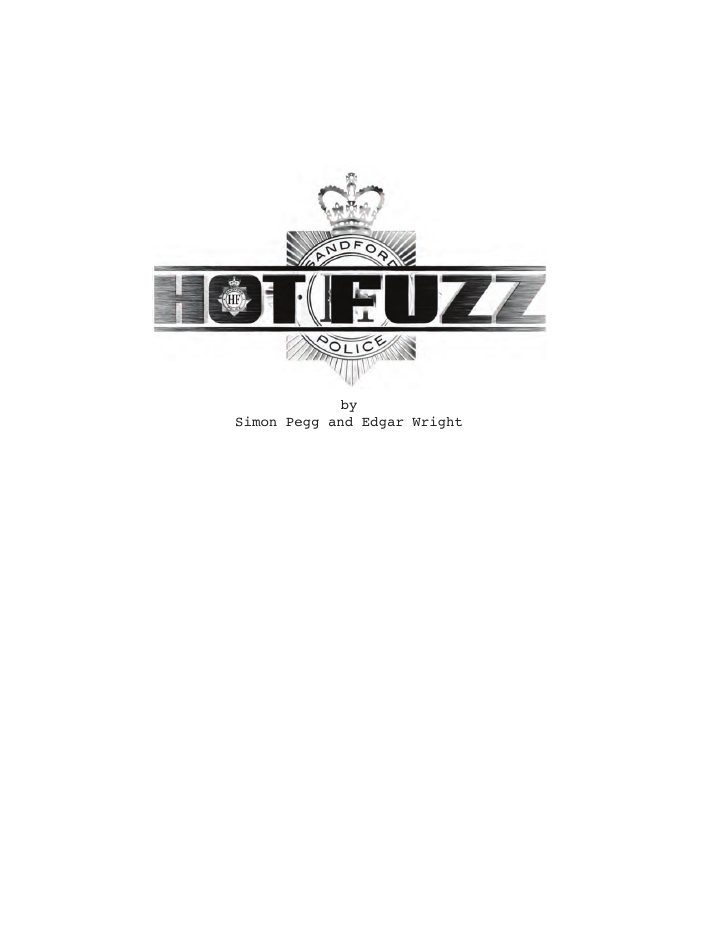 Hot Fuzz screenplay first page