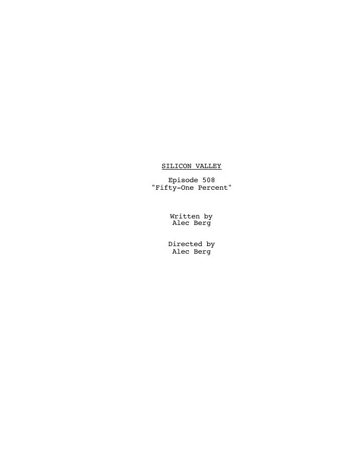 Silicon Valley: 508: Fifty-One Percent screenplay first page