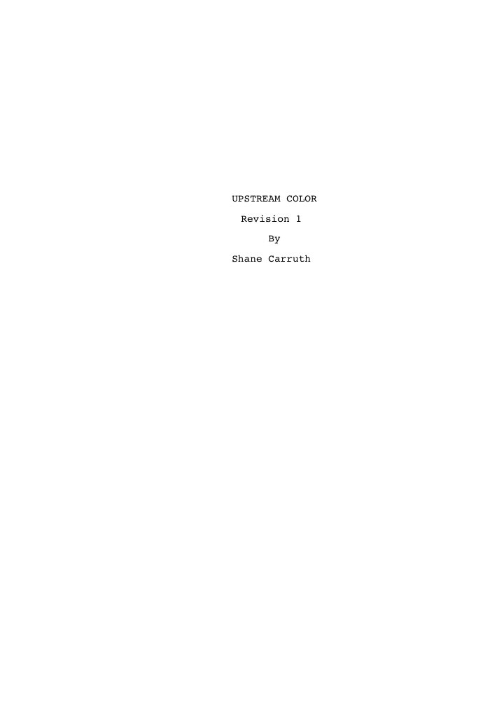 Upstream Color screenplay first page